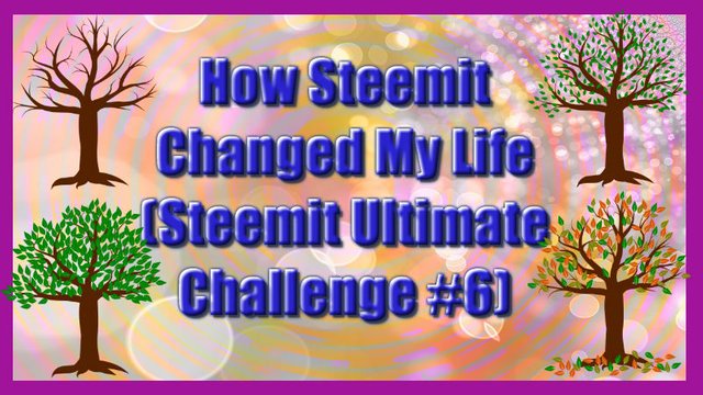 steemit changed my life.jpg