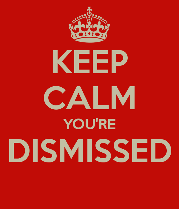 keep-calm-you-re-dismissed.png