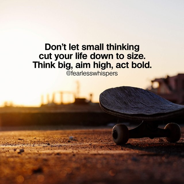 fearlesswhispers-think-big-aim-high-act-bold.jpg