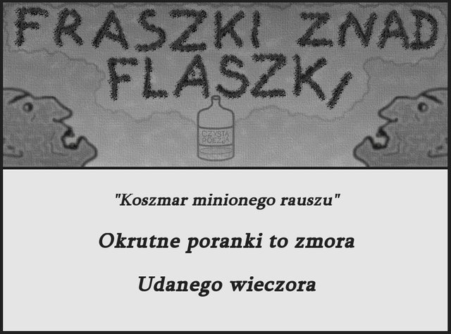 fraszki znad flaszki 15 - koszmar minionego rauszu.jpg