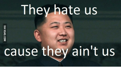 they-hate-us-cause-they-aint-us-14173166.png