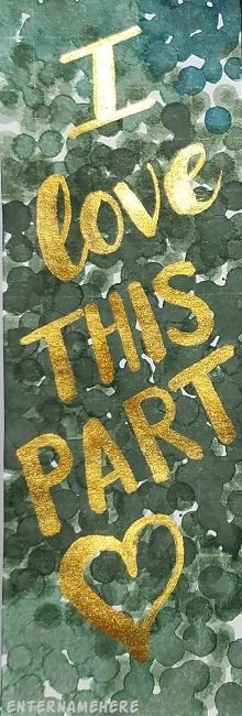 enternamehere-steemit-amscribbles-bookmark-green-texture-gold-lettering-i-love-this-part-close.jpg