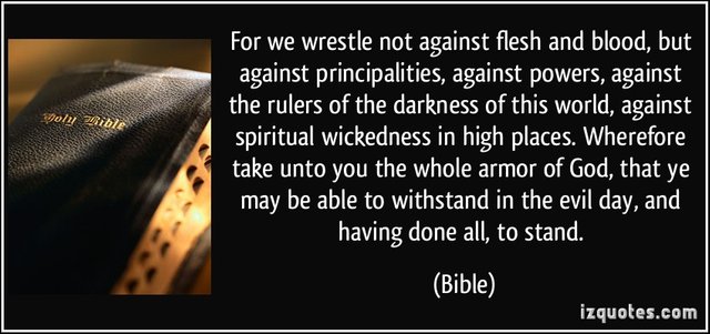 quote-for-we-wrestle-not-against-flesh-and-blood-but-against-principalities-against-powers-against-the-bible-303659.jpg