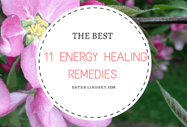 The Best 11 Energy Healing Remedies-Ester Lindsey-success coach-mentoring-law of attraction-motivation-inspiration-self esteem-the secret-abraham-hicks.png