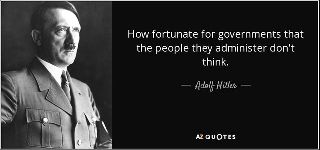 quote-how-fortunate-for-governments-that-the-people-they-administer-don-t-think-adolf-hitler-57-20-19.jpg