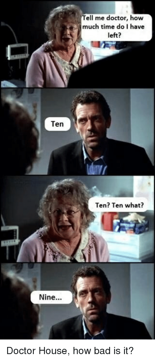 ten-nine-tell-me-doctor-how-much-time-do-i-2735098.png