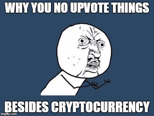 Why you no cryptocurrency.jpg