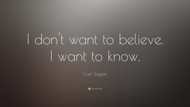 3375-Carl-Sagan-Quote-I-don-t-want-to-believe-I-want-to-know.jpg