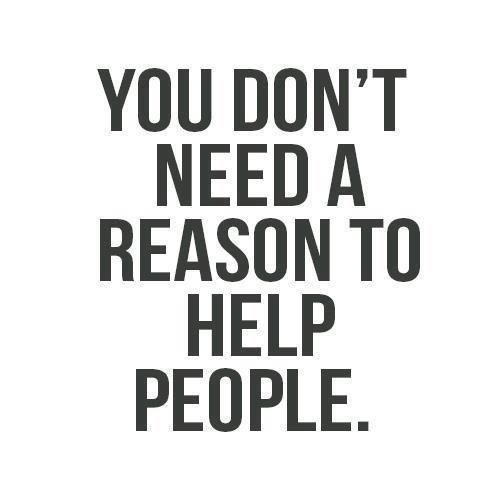 you-dont-need-a-reason-to-help-people.jpg