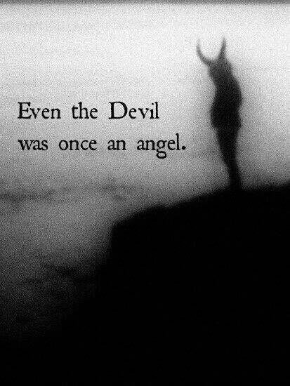 even-the-devil-was-once-and-angel-quote-1.jpg