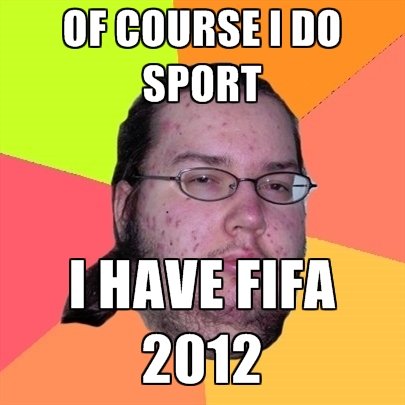 of-course-i-do-sport-i-have-fifa-2012.jpg