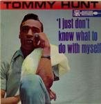 Tommy_Hunt_-_I_Just_Don't_Know_What_To_Do.jpg