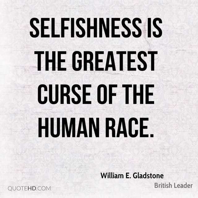 william-e-gladstone-leader-selfishness-is-the-greatest-curse-of-the.jpg