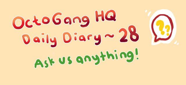 OctoGang's Diary: Day 28 - Ask us anything! comic drawing octogang webtoon takosdiary steemit-webcomics steemit webcomic