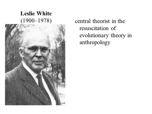 Leslie+White+(1900–1978)+central+theorist+in+the+resuscitation+of+evolutionary+theory+in+anthropology..jpg