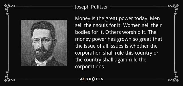 quote-money-is-the-great-power-today-men-sell-their-souls-for-it-women-sell-their-bodies-for-joseph-pulitzer-60-95-26.jpg