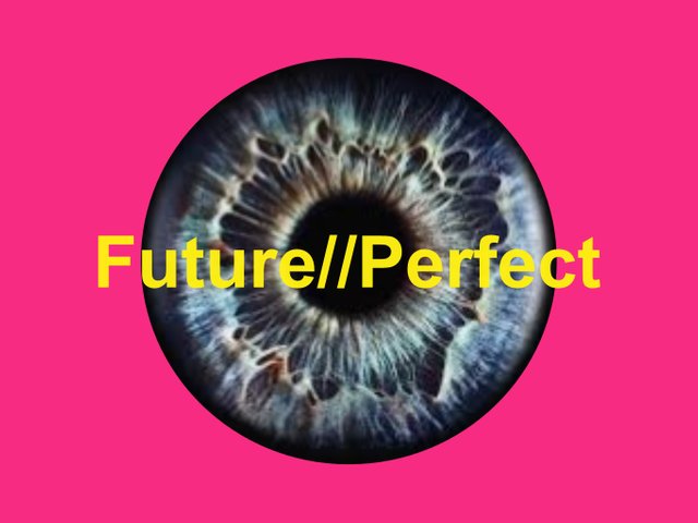 Future:Perfect 1st photo .jpg