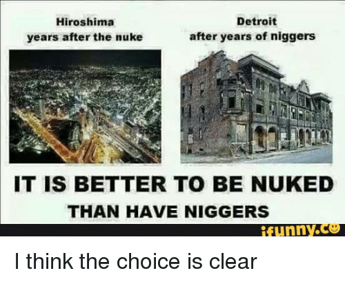 detroit-hiroshima-after-years-of-niggers-years-after-the-nuke-3824495.png
