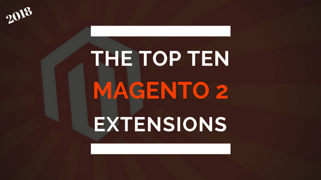 top 10 magento 2 extensions in 2018.png