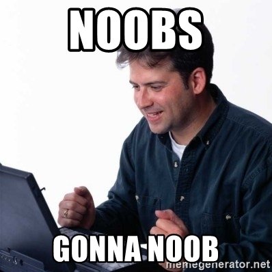 noobs-gonna-noob.jpg