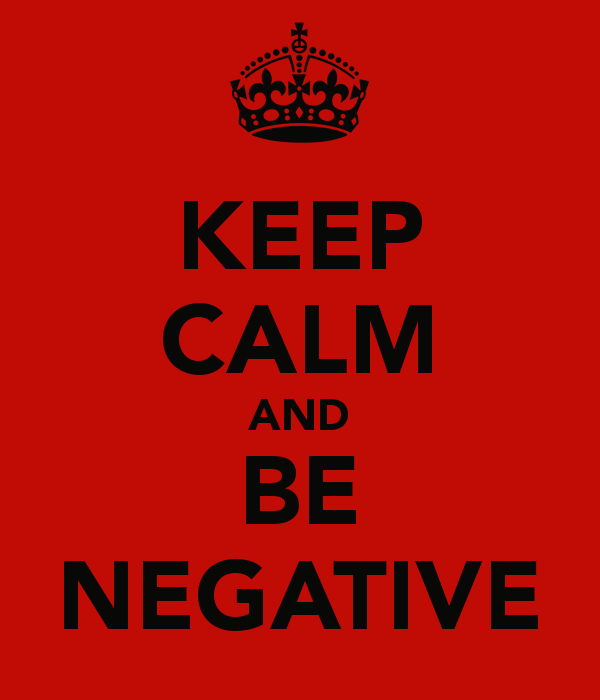 keep-calm-and-be-negative.png