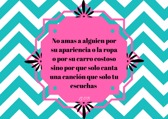 No amas a alguien por su apariencia o la ropa o por su carro costoso sino por que solo canta una canción que solo tu escuchas.png