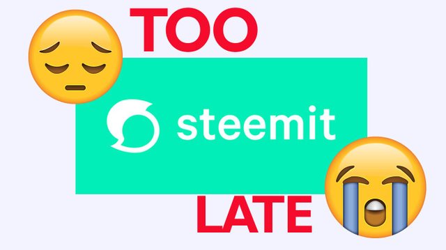 Late Steemit.jpg