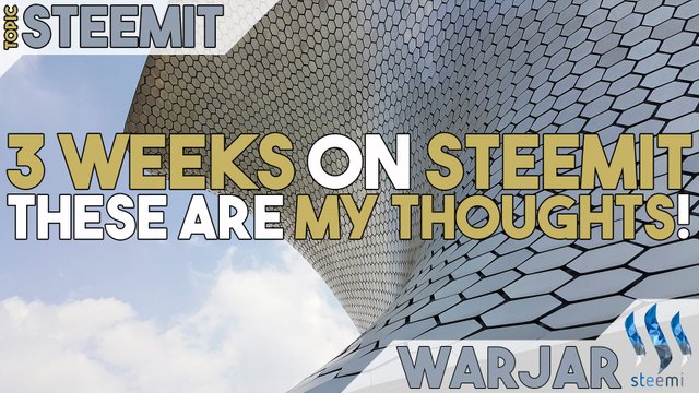 01 Thumbnail - 3 Weeks on Steemit.jpg