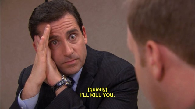 Michael Scott- I will kill you.jpg