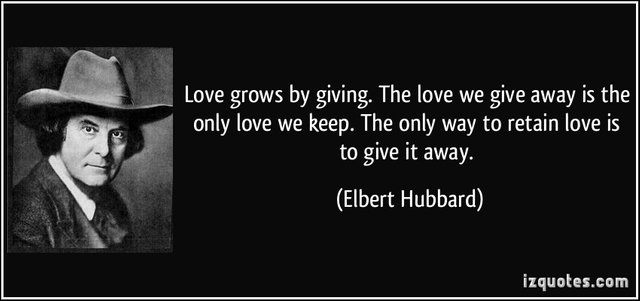 quote-love-grows-by-giving-the-love-we-give-away-is-the-only-love-we-keep-the-only-way-to-retain-love-elbert-hubbard-88505.jpg