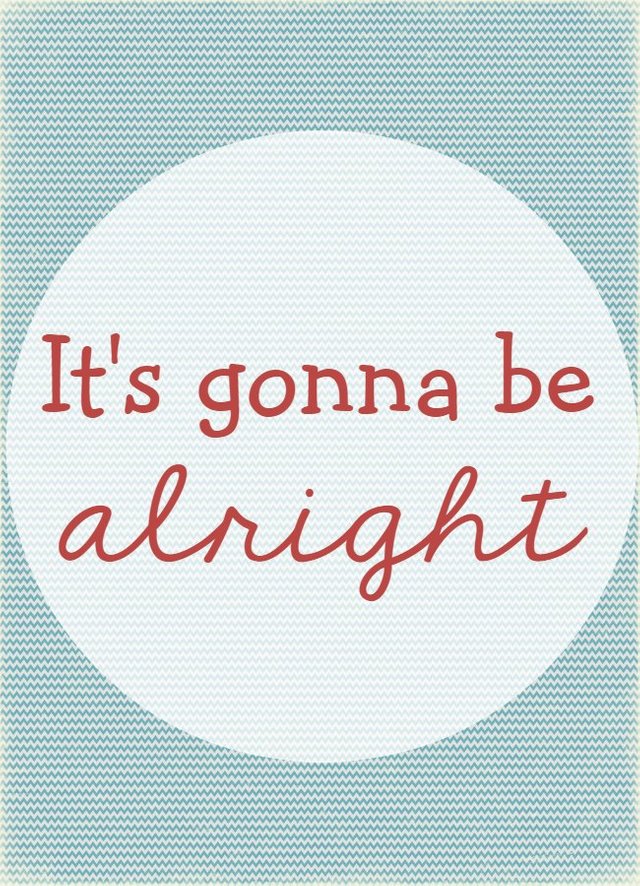 Its-gonna-be-alright.jpg