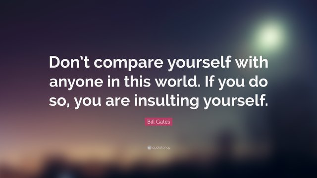 24295-Bill-Gates-Quote-Don-t-compare-yourself-with-anyone-in-this-world.jpg