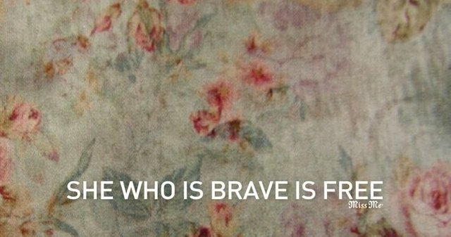 she who is brave is free.jpg