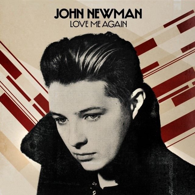 John_Newman_-_Love_Me_Again.jpg