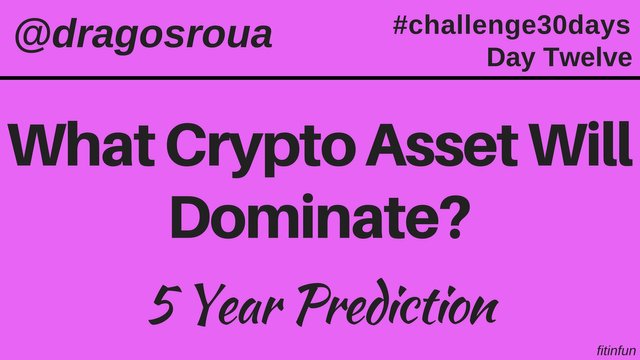 What Crypto Asset Will Dominate dragosroua challenge fitinfun 10.jpg