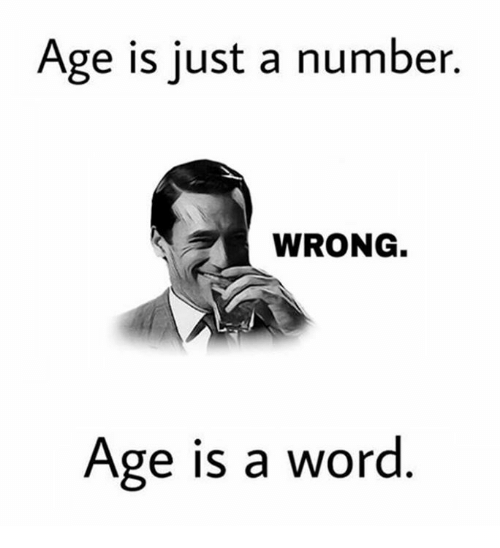 age-is-just-a-number-wrong-age-is-a-word-16417048.png