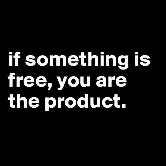 if-something-is-free-you-are-the-product.jpg