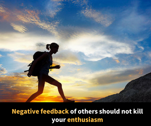 Negative feedback of others should not kills your enthusiasem.png