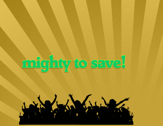 mighty to save.png