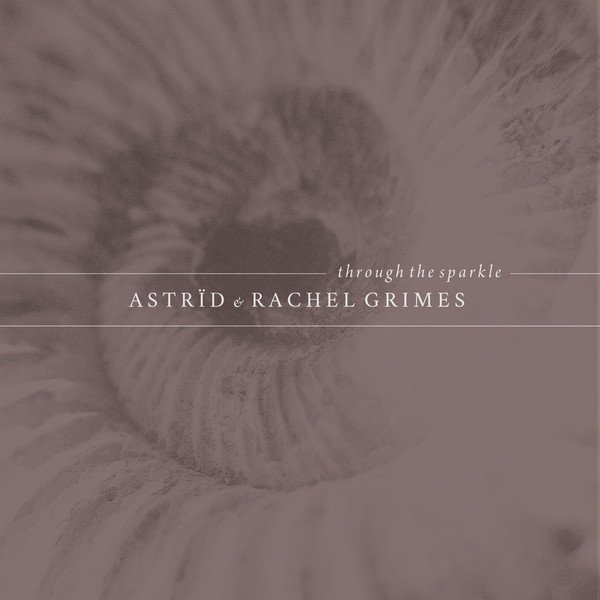 Astrïd & Rachel Grimes - Through The Sparkle.jpg