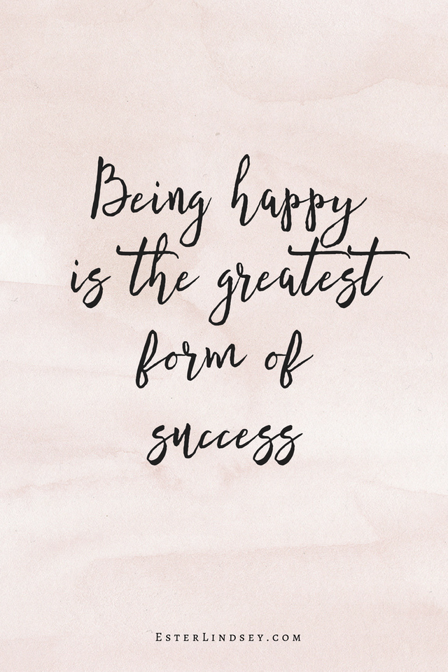 Being happy is the greatest form of success.png