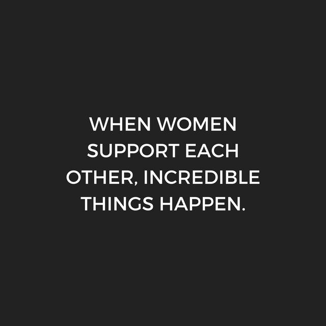 When women support each other, incredible things happen..png