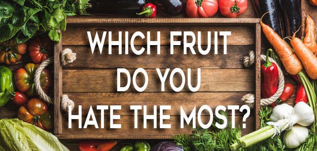 which fruit you hate the most.jpg