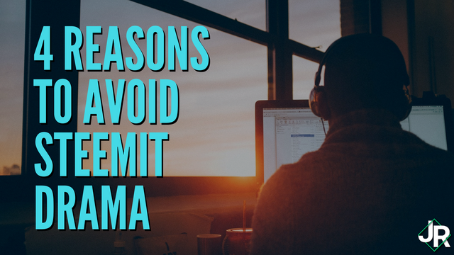 4-reasons-to-avoid-steemit-drama.png
