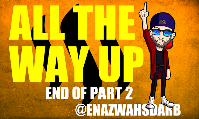 ALL THE WAY UP PART 2 END-min.png
