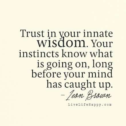 trust-your-instincts-quotes-trust-in-your-innate-always-trust-your-gut-instincts-quotes.jpg