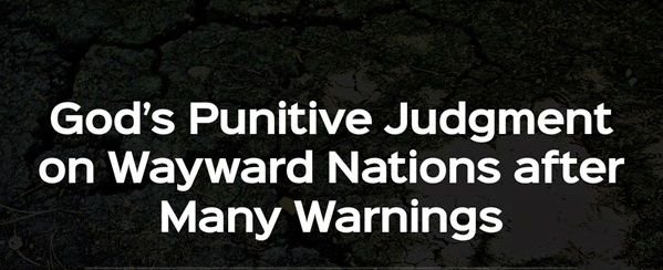 gods-punitive-judgment-on-wayward-nations-after-many-Warnings.jpg