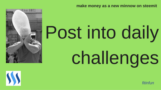 fitinfun How to make money as a new minnow on steemit daily challenges.png