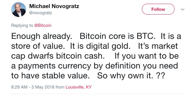 Michael Novogratz on Twitter Enough already. Bitcoin core is BTC. It is a store of value. It is digital gold. It’s market cap… 18-05-18 12-49-53.jpg