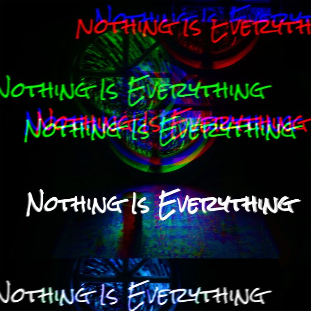 nothingiseverything.jpg